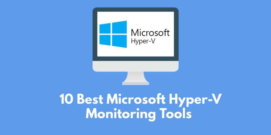 10 Beste Microsoft Hyper-V-Überwachungstools