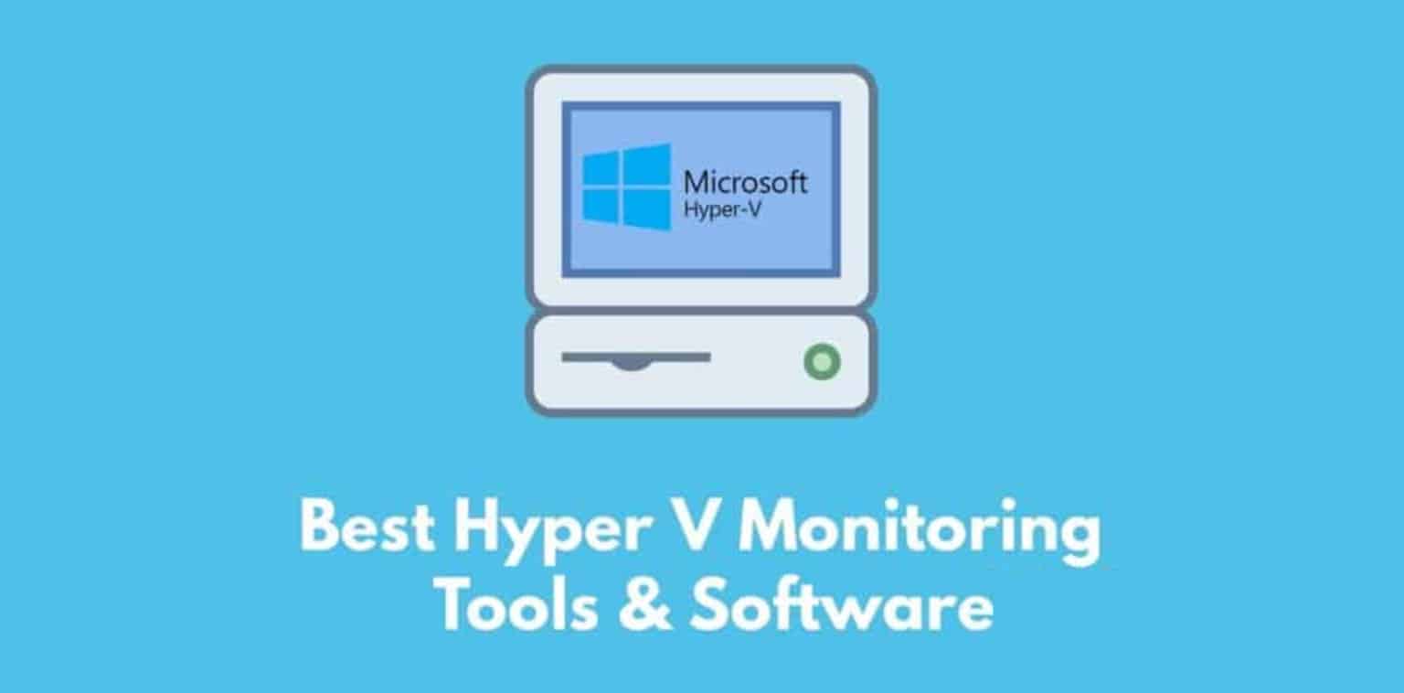 i migliori strumenti e software di monitoraggio hyper v