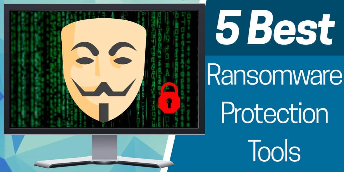 5 Beste Ransomware-Schutz-Tools