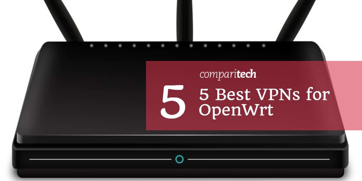 5 أفضل الشبكات الافتراضية الخاصة ل openwrt