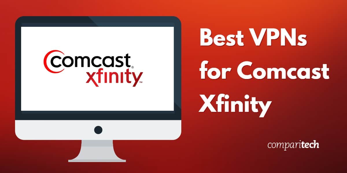 Comcast Xfinityに最適なVPN