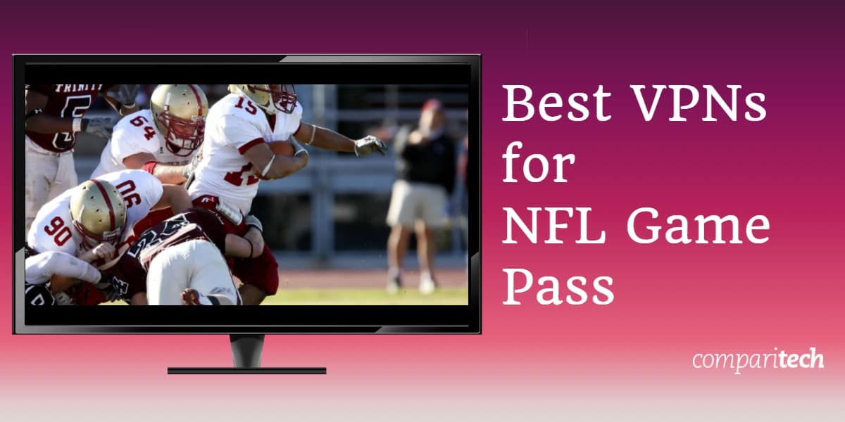 Meilleurs VPN pour NFL Game Pass
