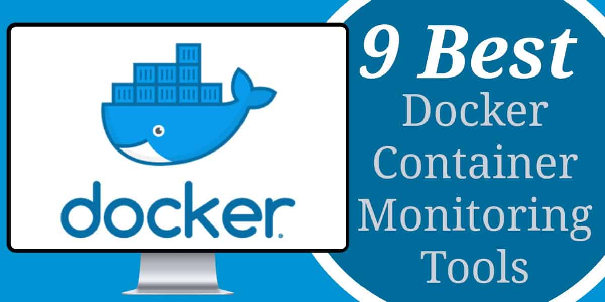 9 I migliori strumenti di monitoraggio dei container Docker