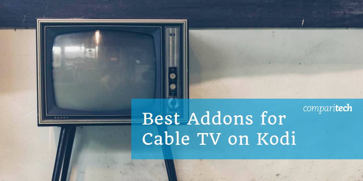 最佳Kodi有线电视插件_Kodi上的有线电视插件