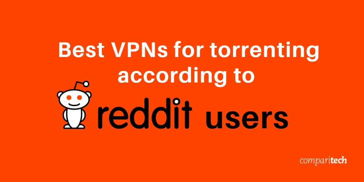 根据reddit用户的最佳洪流VPN