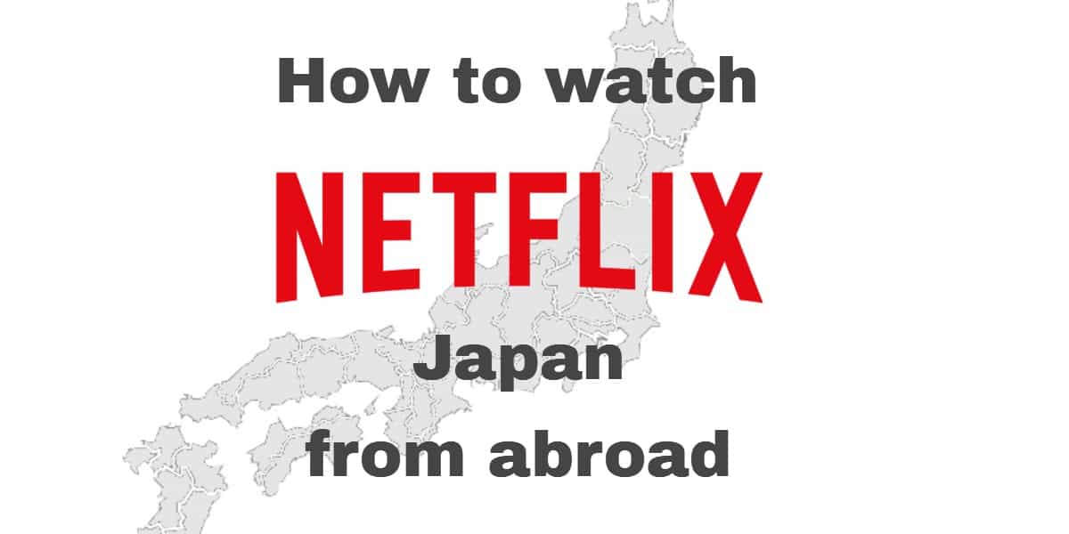 Como assistir Netflix no Japão do exterior