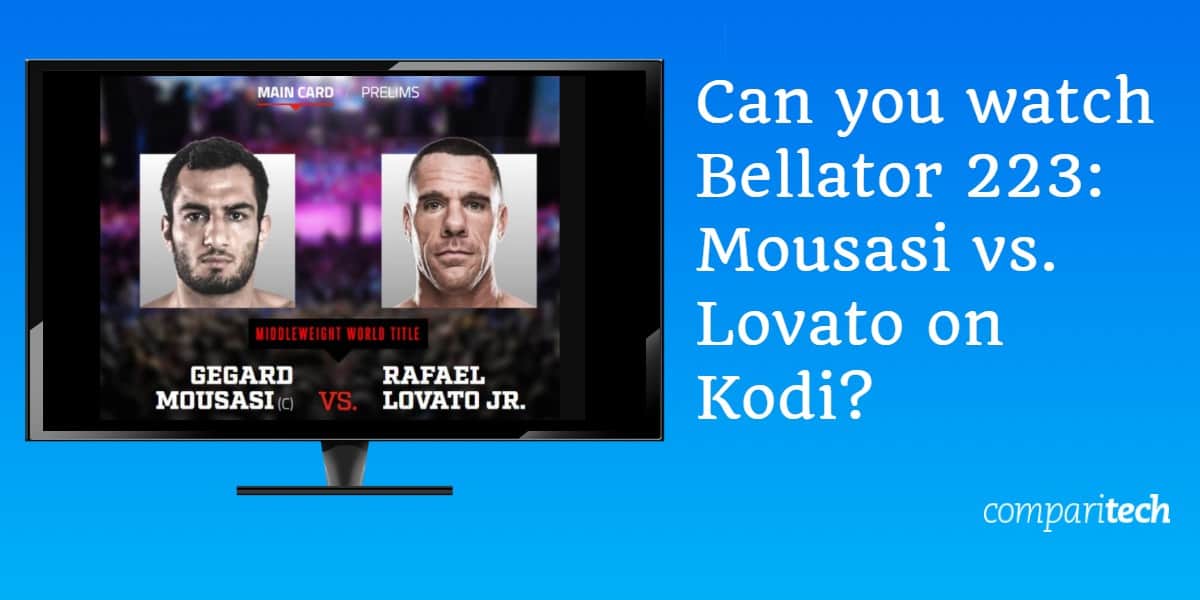 你可以在科迪观看Bellator 223 Mousasi vs Lovato吗