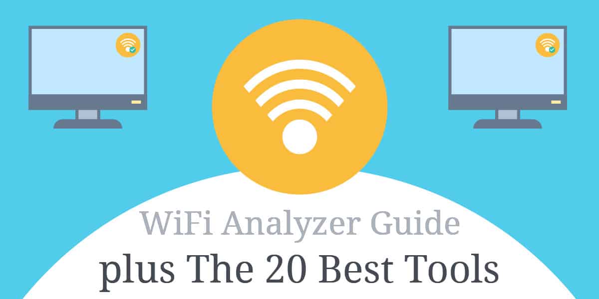 Guida definitiva all'analizzatore WiFi - Compresi i 20 migliori strumenti (gratuiti ea pagamento)