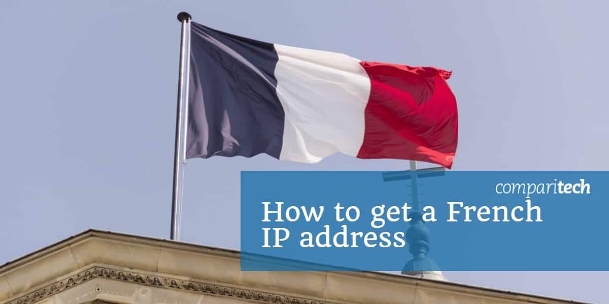 كيفية الحصول على عنوان IP فرنسي