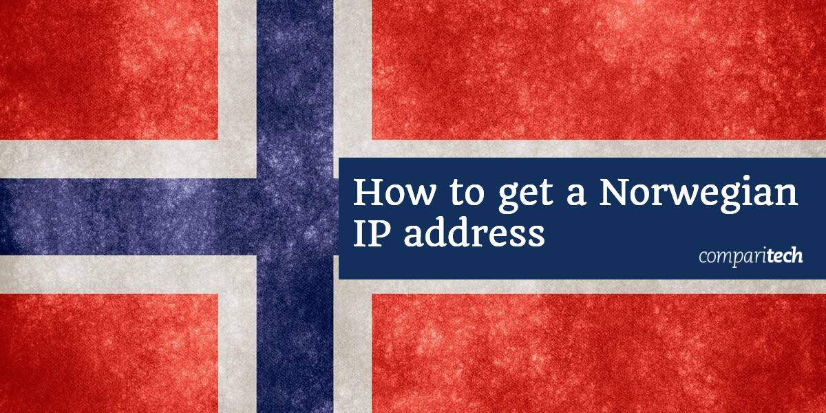So erhalten Sie eine norwegische IP-Adresse