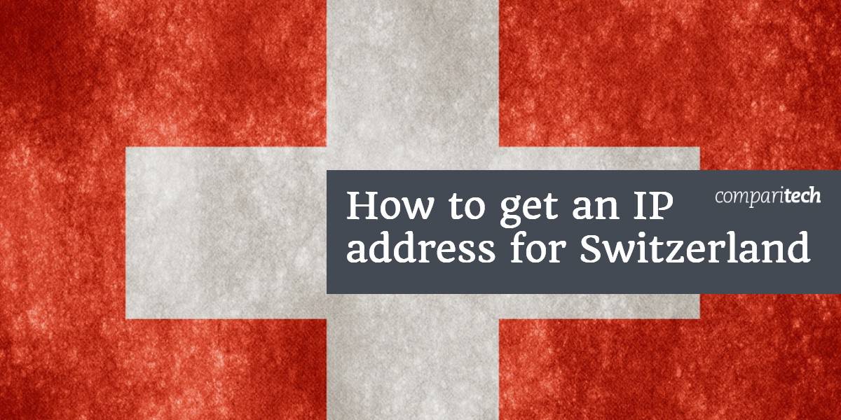 كيفية الحصول على عنوان IP لسويسرا