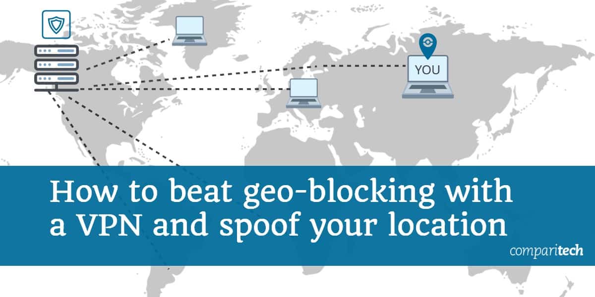Cómo vencer el bloqueo geográfico con una VPN y falsificar tu ubicación