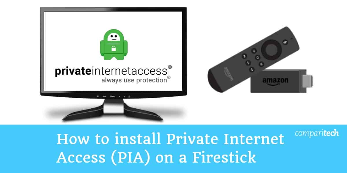 So installieren Sie Private Internet Access auf einem Firestick