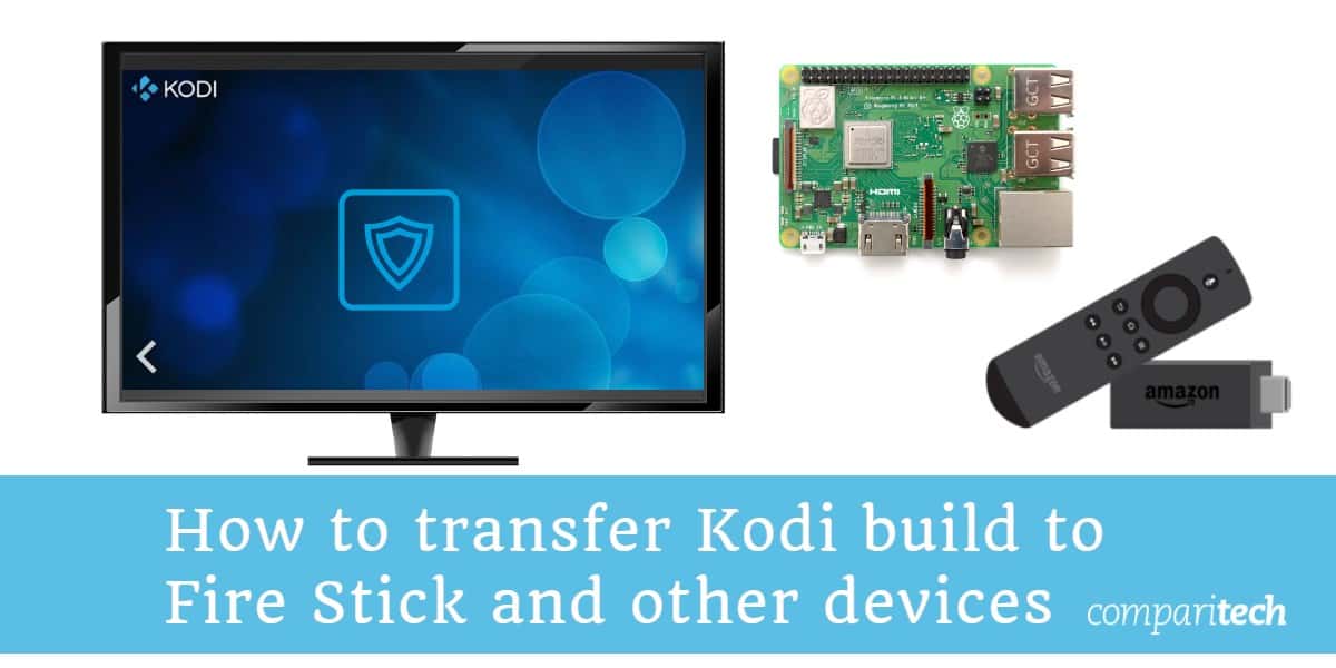 Come trasferire Kodi build su Fire Stick e altri dispositivi