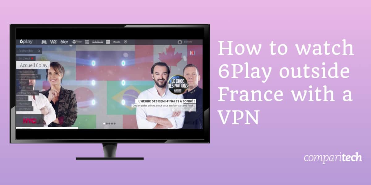 Cómo ver 6Play fuera de Francia con una VPN