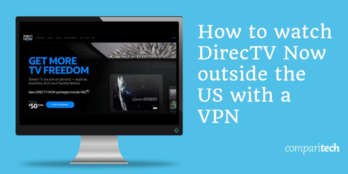 Cómo ver DirecTV ahora fuera de los EE. UU. Con una VPN