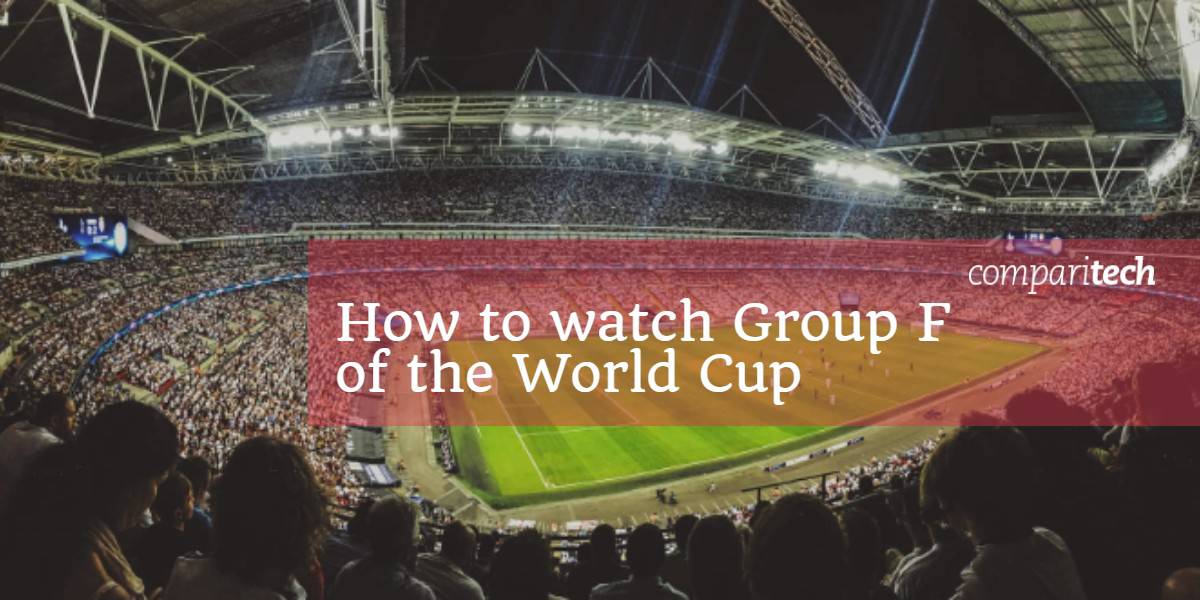 كيفية مشاهدة كأس العالم المجموعة السادسة