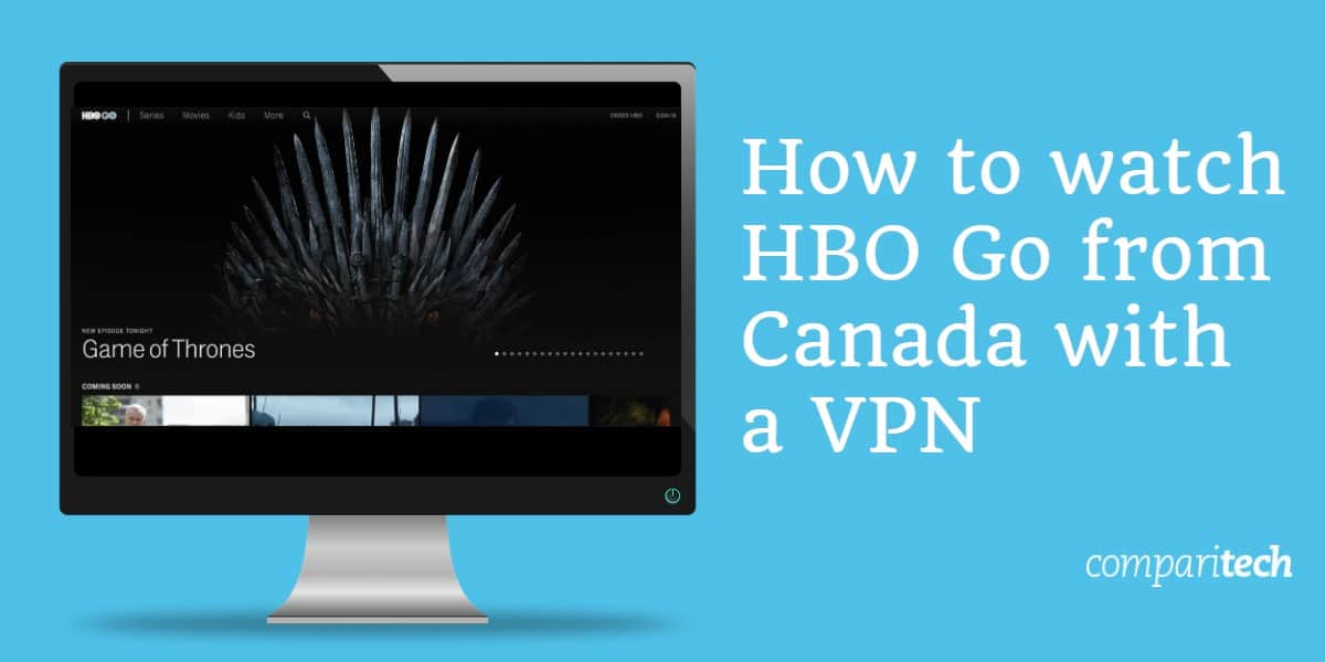 Cómo ver HBO Go desde Canadá con una VPN