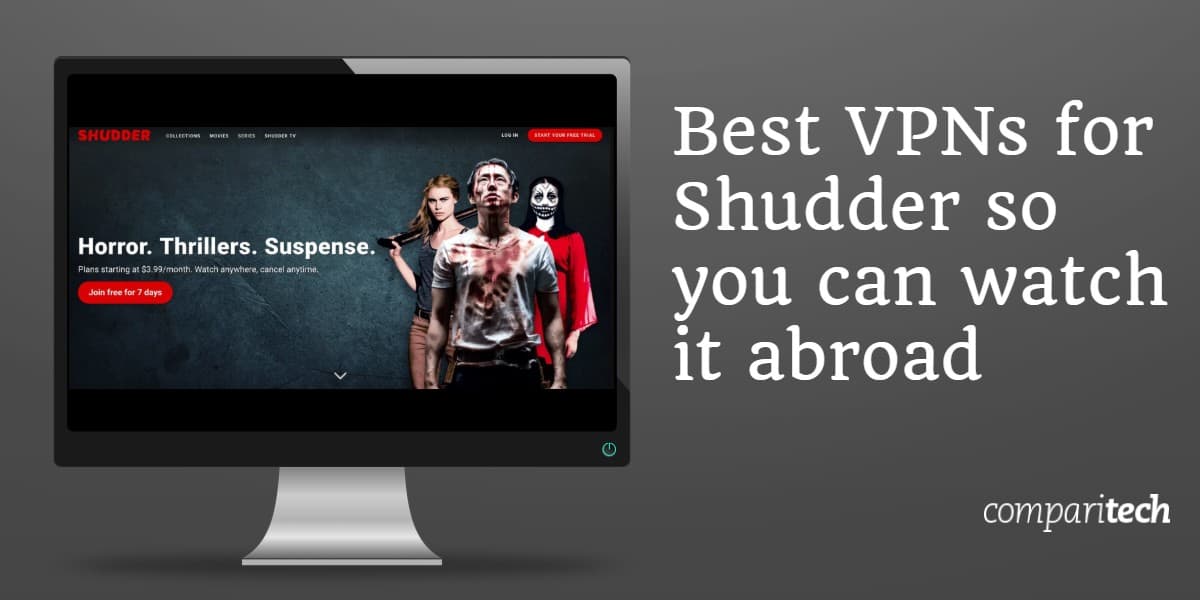 Las mejores VPN para Shudder para que puedas verlo en el extranjero