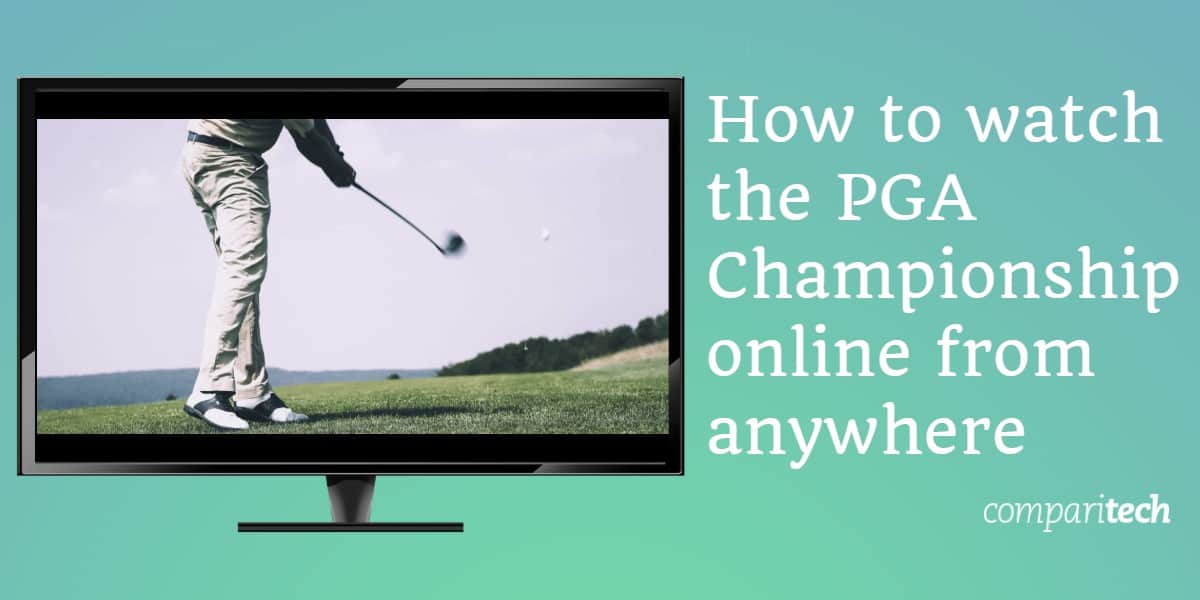 Cómo ver el Campeonato PGA en línea desde cualquier lugar