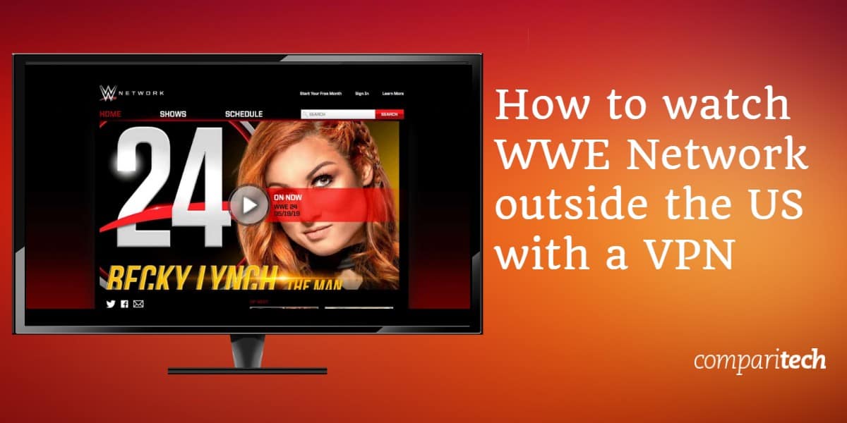Cómo ver WWE Network fuera de los EE. UU. Con una VPN