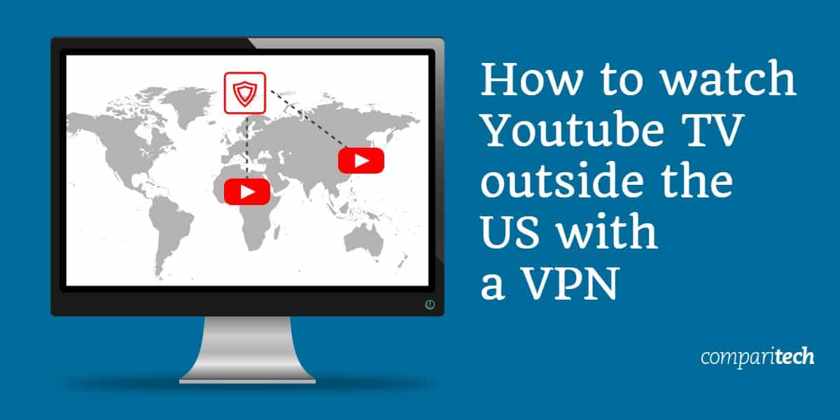VPNで米国外のYouTubeテレビを見る方法