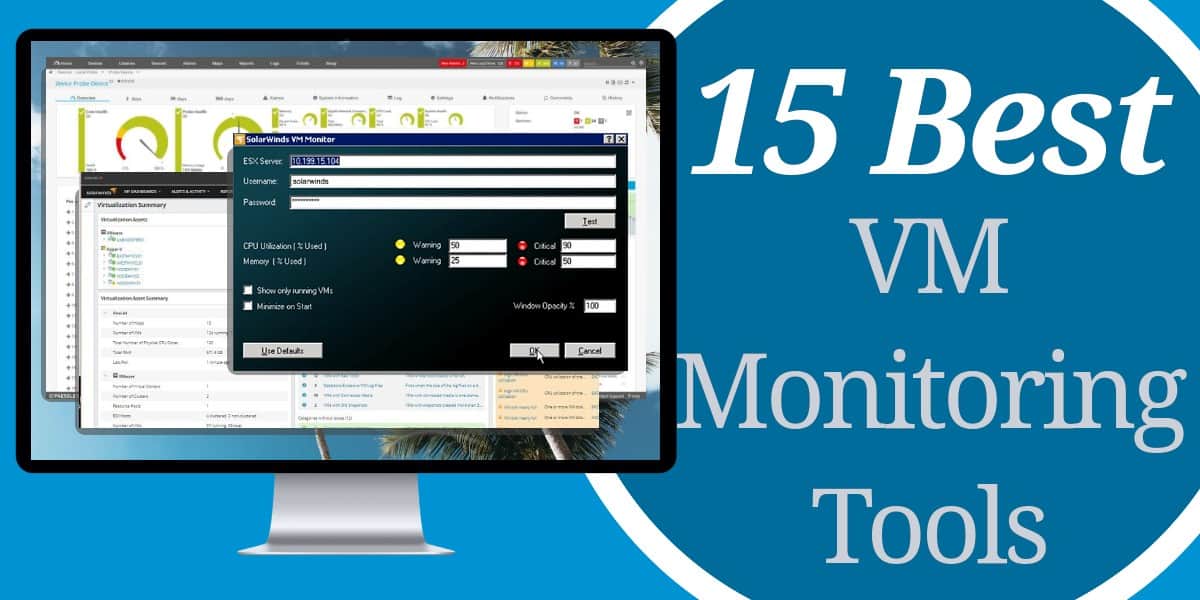 As 15 melhores ferramentas e software de monitoramento de VM