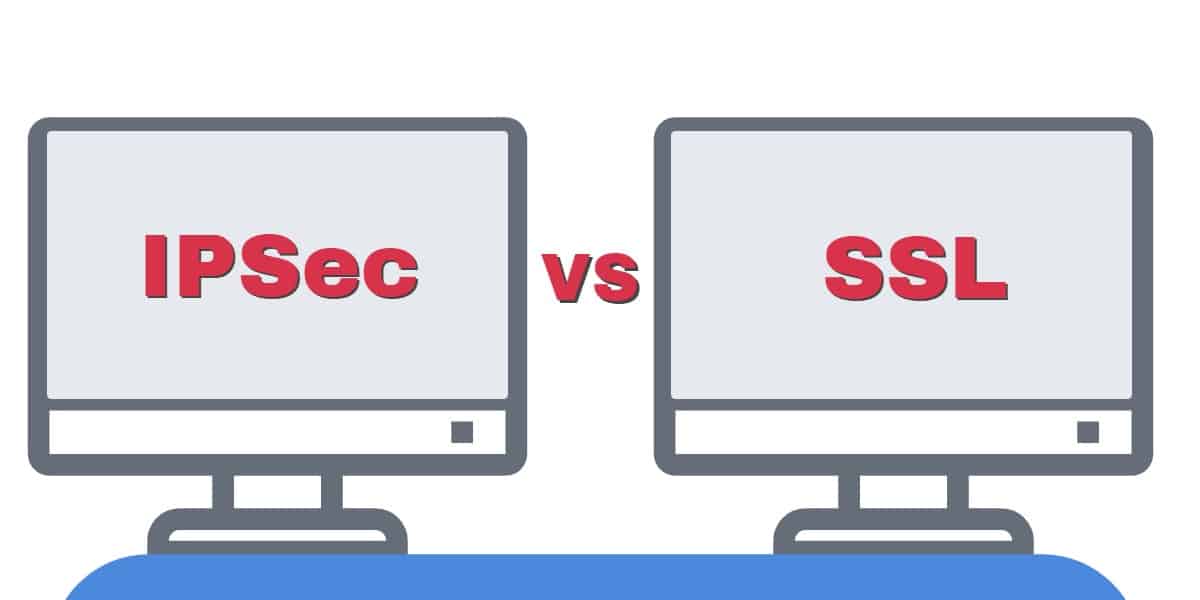 IPSec vs SSL