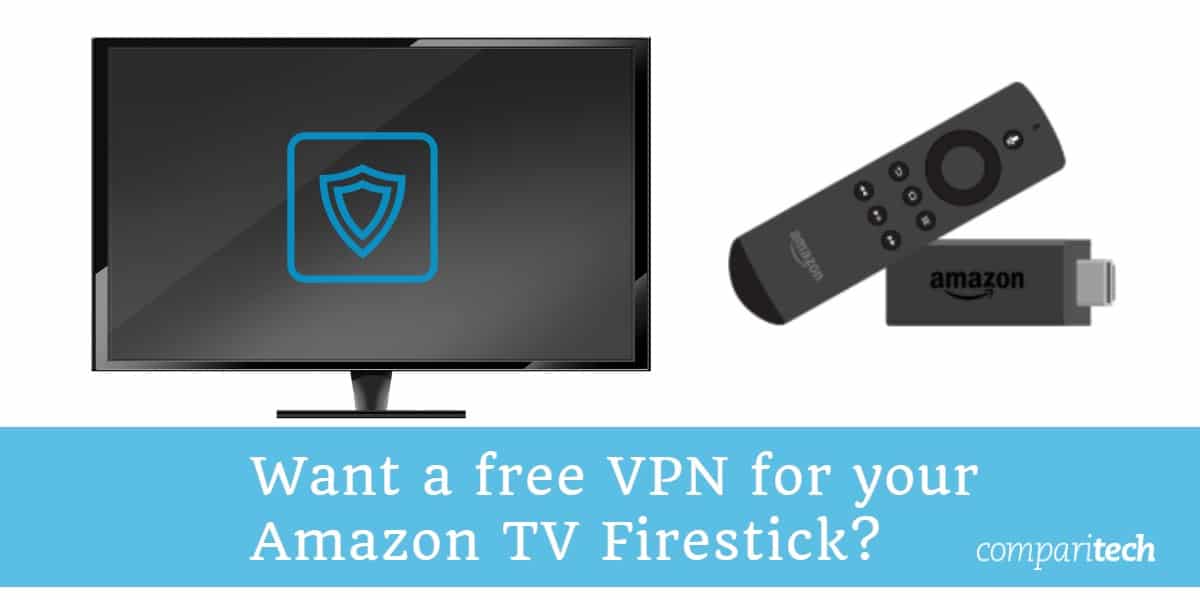 想要为您的Amazon TV FireStick提供免费的VPN
