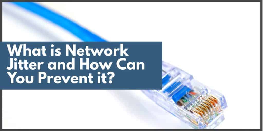 Was ist Netzwerk-Jitter und wie können Sie dies verhindern?