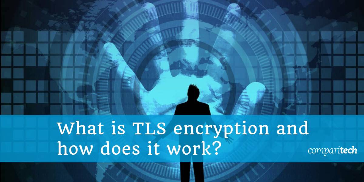 Qu'est-ce que le cryptage TLS et comment fonctionne-t-il